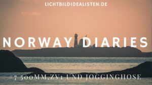 The Norway Diaries 7 500mm ZV1 und Jogginghose