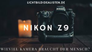 Nikon Z9 wieviel Kamera braucht der Mensch Unboxing und erster Eindruck