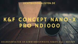 KF Concept Nano X Pro ND1000 Filter Highendfilter an 67mm Brennweite Nikon Z30 Review